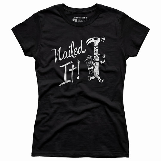 Nailed It! - Women's T-Shirt