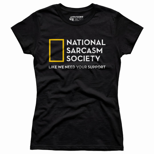National Sarcasm Society - Women's T-Shirt
