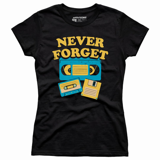 Never Forget - Women's T-Shirt