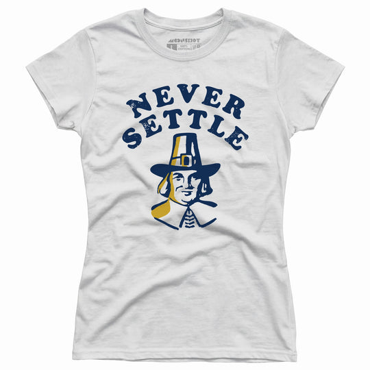 Never Settle - Women's T-Shirt