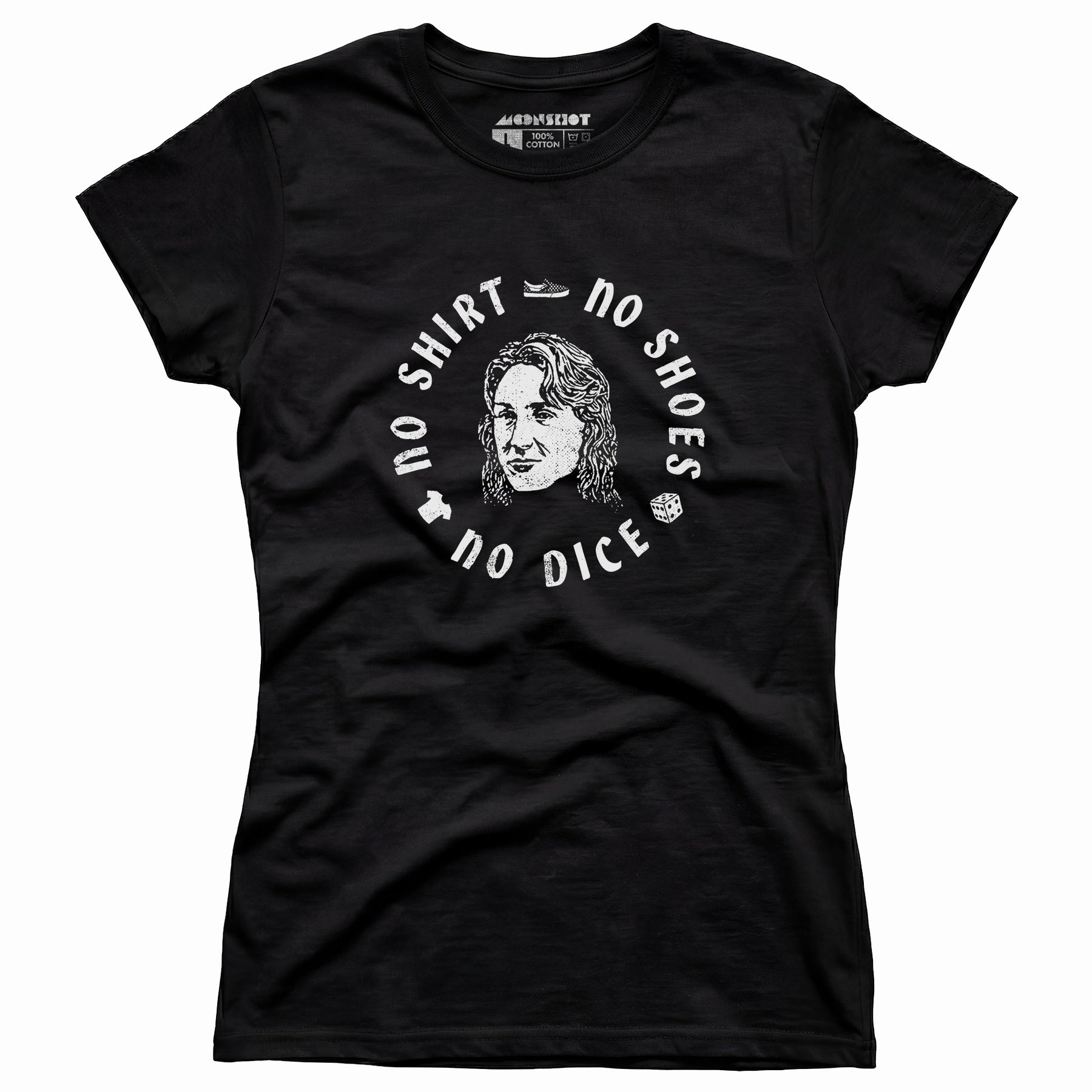 No Shirt, No Shoes, No Dice - Women's T-Shirt