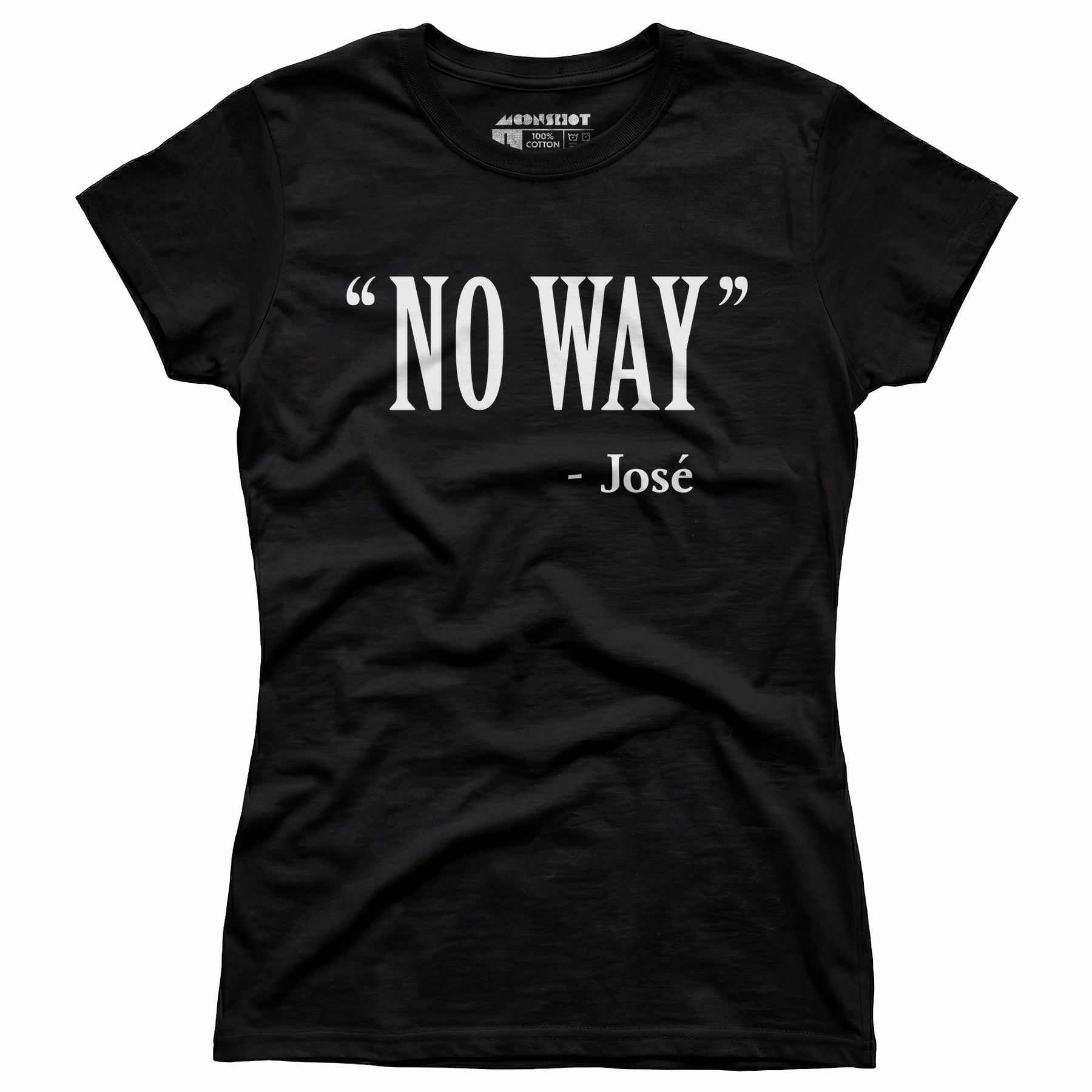 No Way Jose - Women's T-Shirt