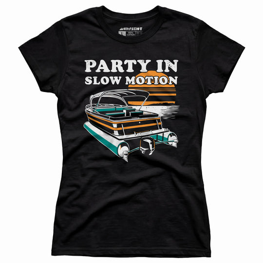 Party in Slow Motion - Women's T-Shirt