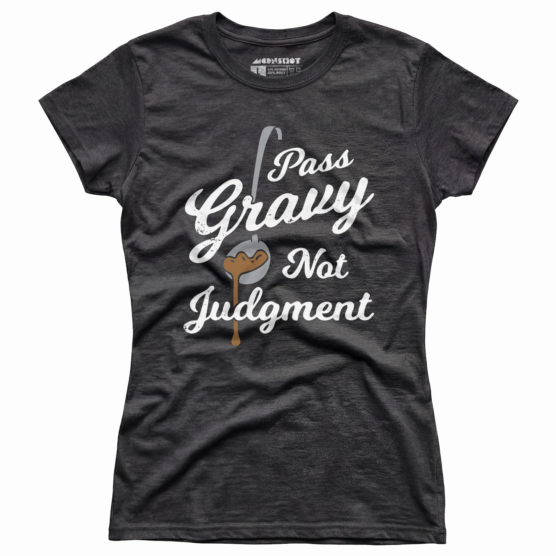 Pass Gravy Not Judgment - Women's T-Shirt