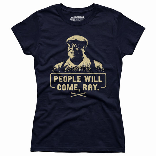 People Will Come, Ray - Women's T-Shirt