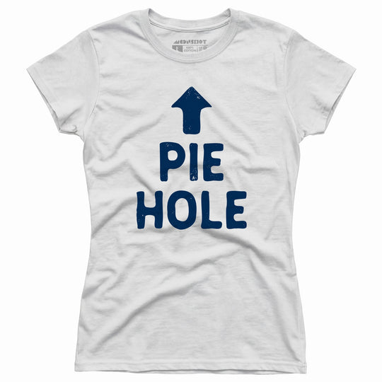 Pie Hole - Women's T-Shirt