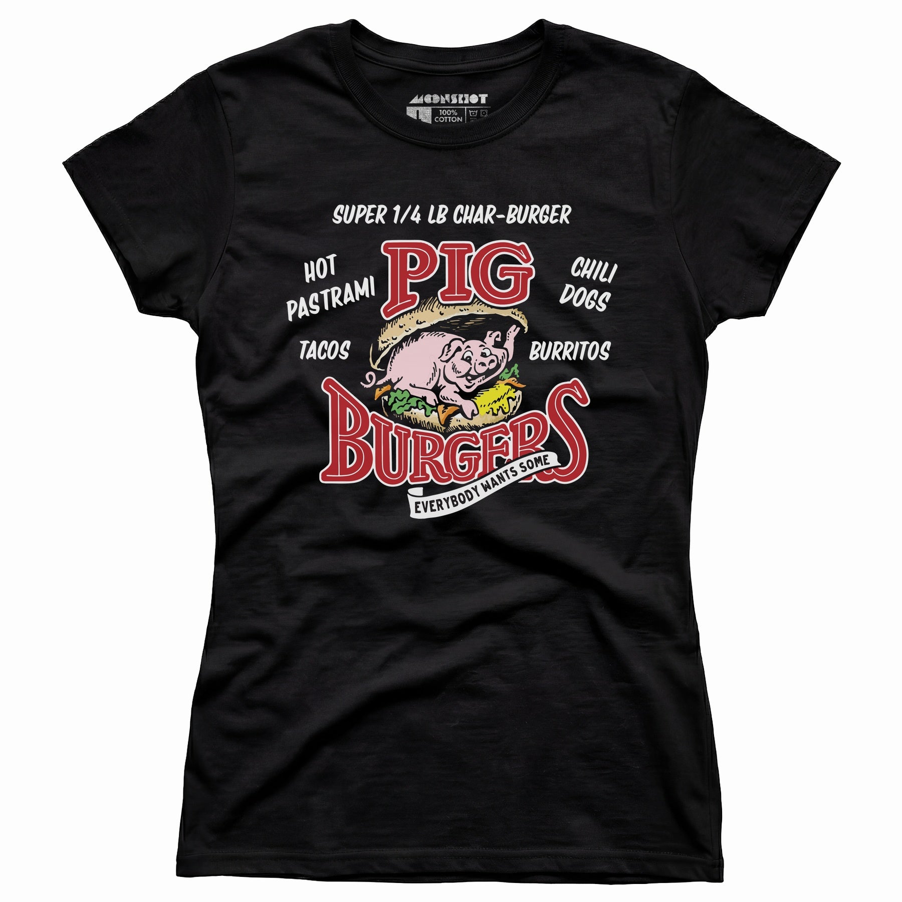 Pig Burgers - Everybody Wants Some - Women's T-Shirt
