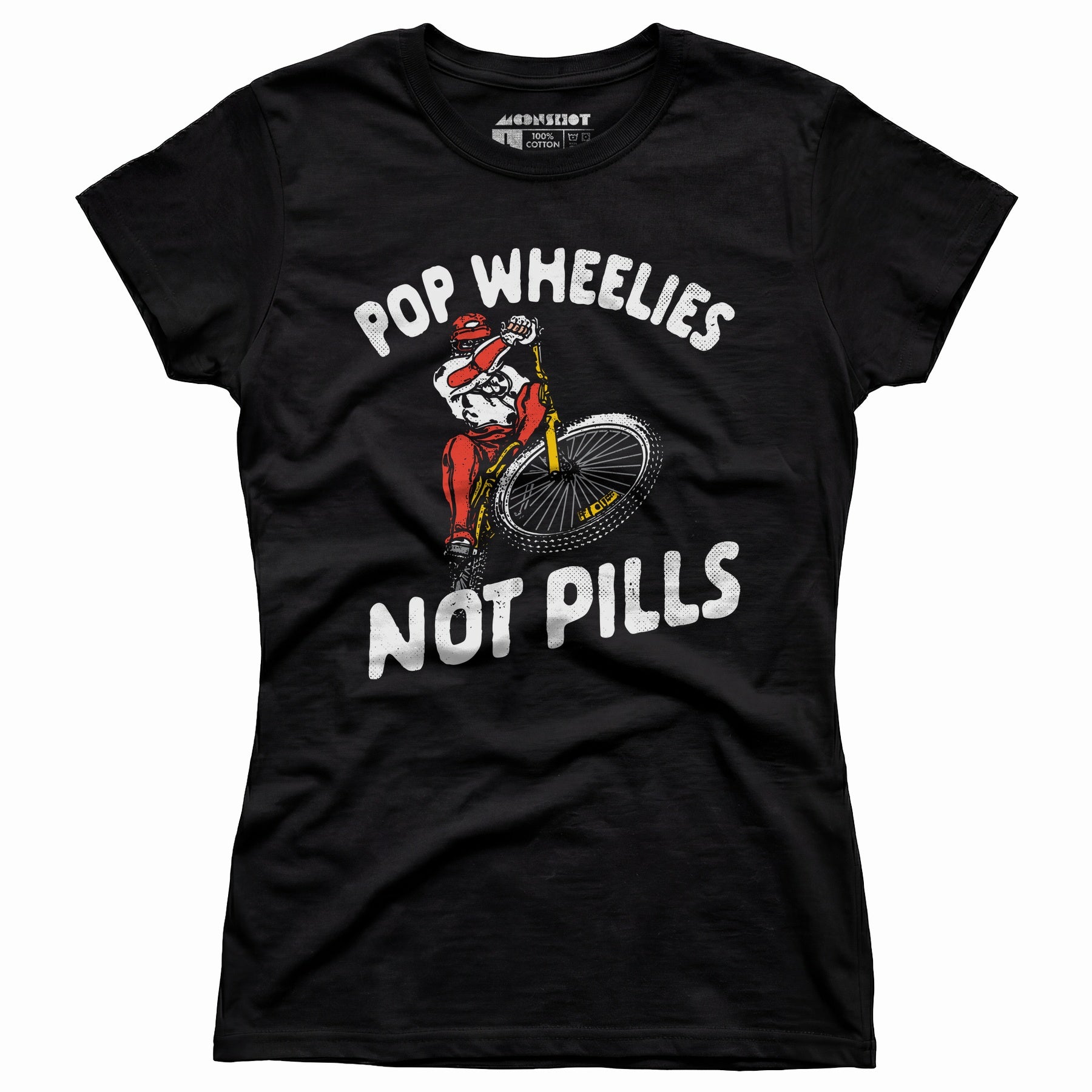 Pop Wheelies Not Pills - Women's T-Shirt