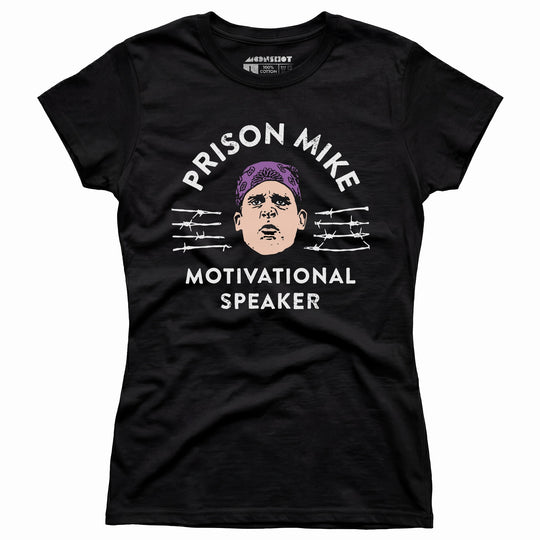 Prison Mike - Motivational Speaker - Women's T-Shirt