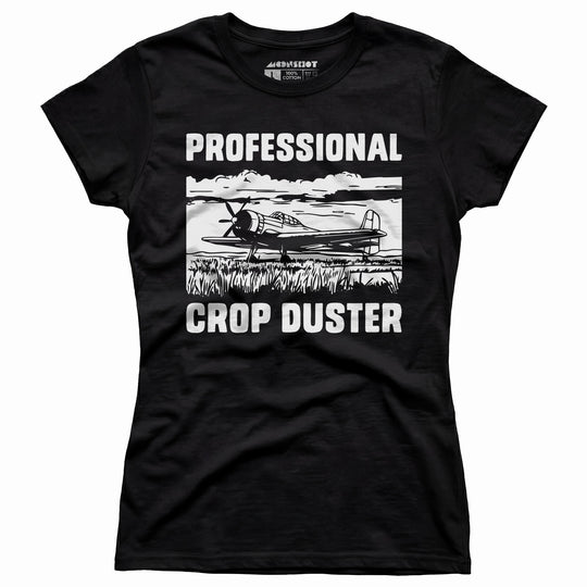Professional Crop Duster - Women's T-Shirt