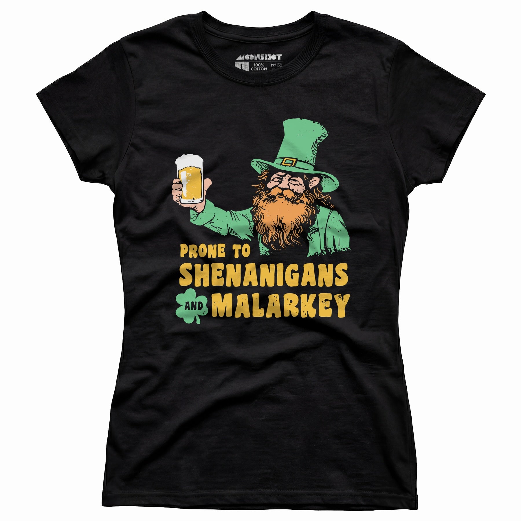 Prone to Shenanigans and Malarkey - Women's T-Shirt