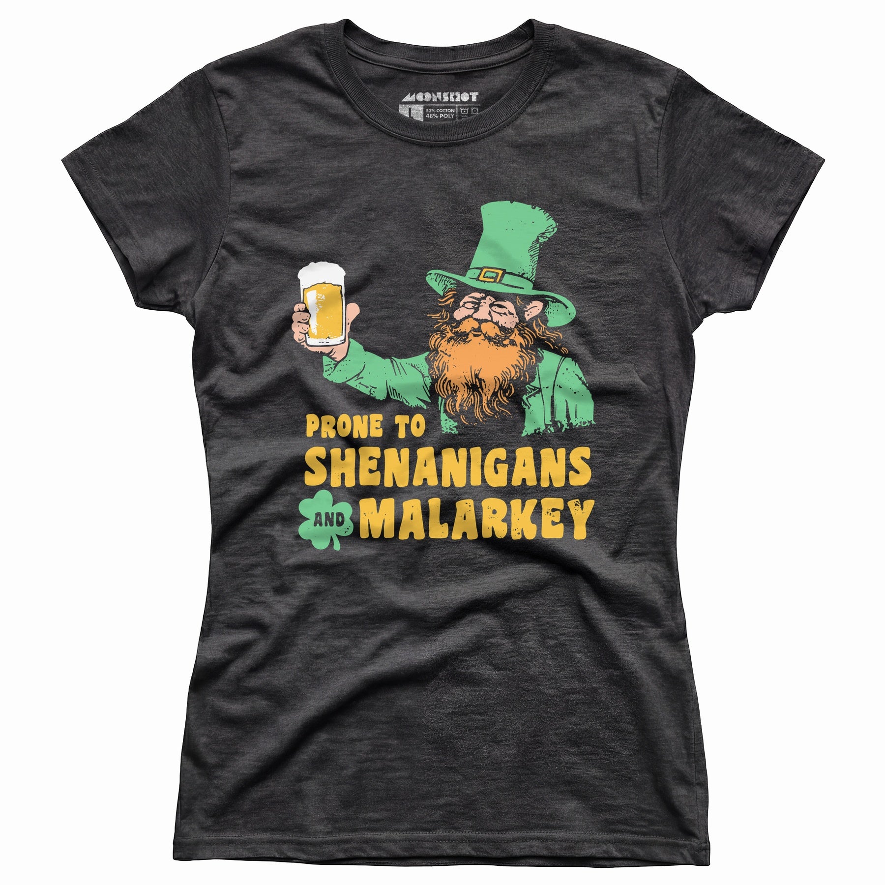 Prone to Shenanigans and Malarkey - Women's T-Shirt