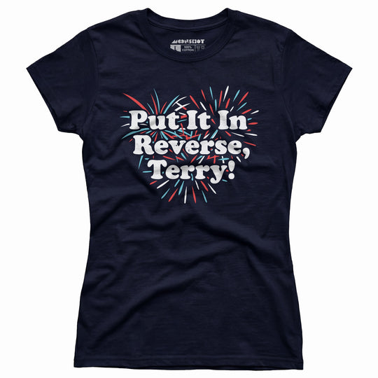 Put It In Reverse, Terry! - Women's T-Shirt