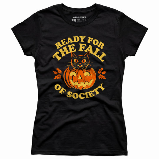 Ready For The Fall of Society - Women's T-Shirt