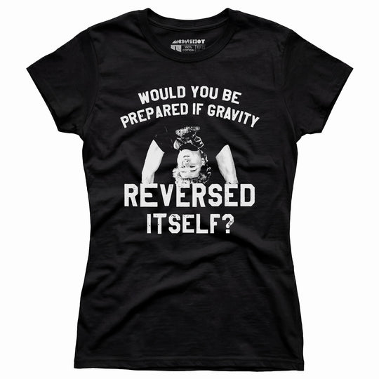 Real Genius - If Gravity Reversed Itself - Women's T-Shirt