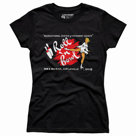 Roll 'n Bowl - Circleville, OH - Vintage Bowling Alley - Women's T-Shirt
