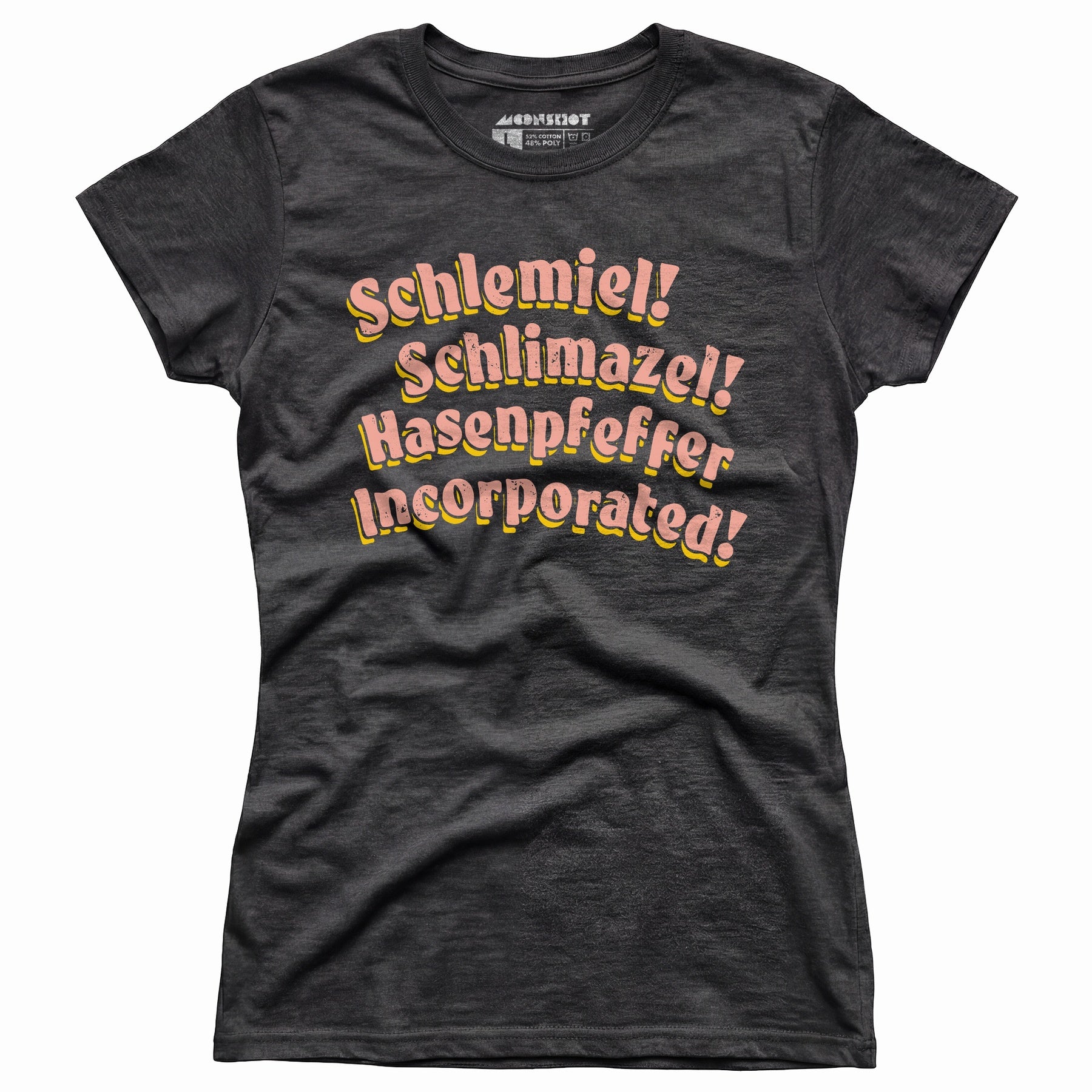 Schlemiel! Schlimazel! Hasenpfeffer Incorporated - Women's T-Shirt