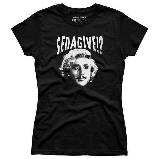 Sedagive!? - Women's T-Shirt