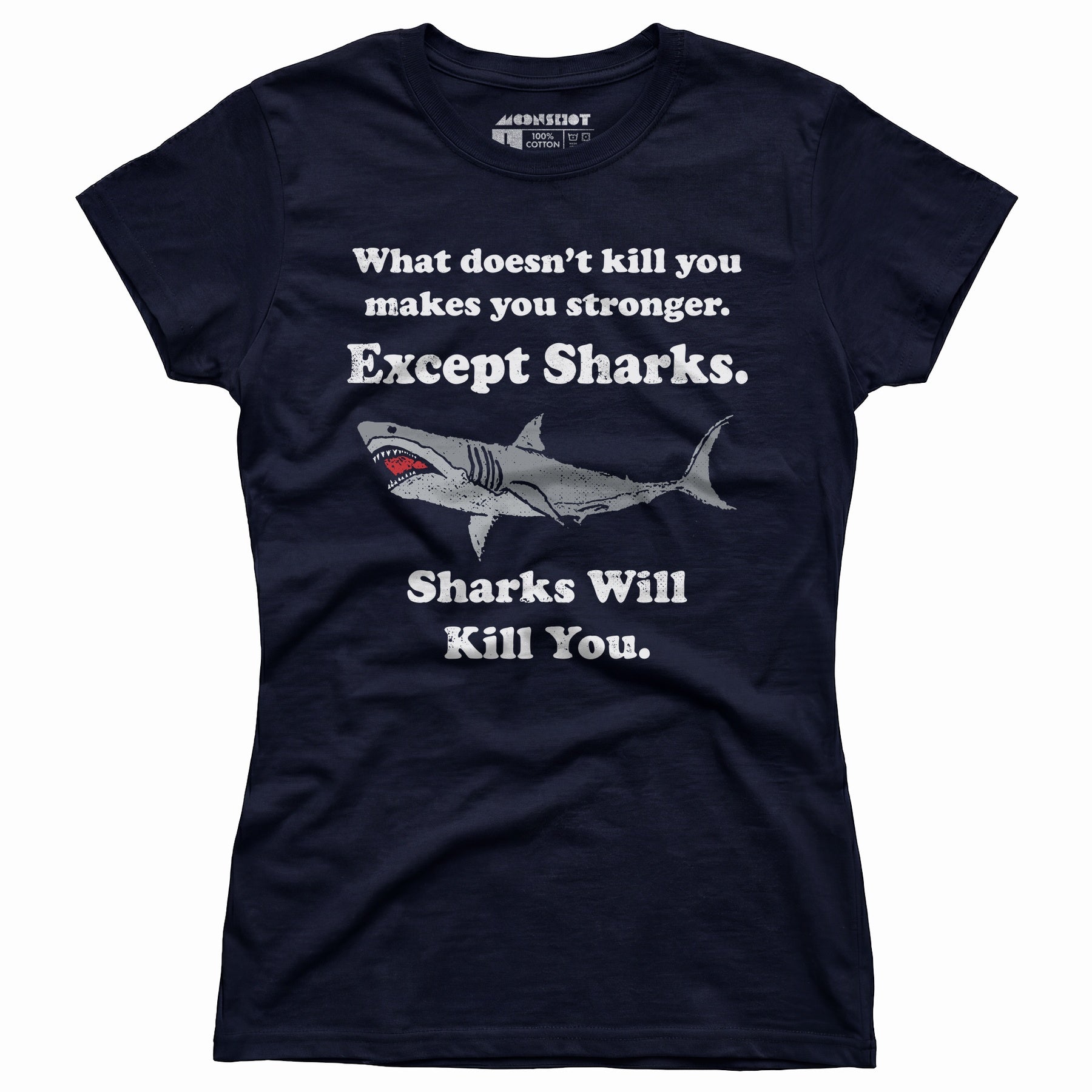 Sharks Will Kill You - Women's T-Shirt