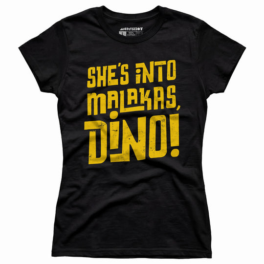 She's Into Malakas, Dino! - Women's T-Shirt