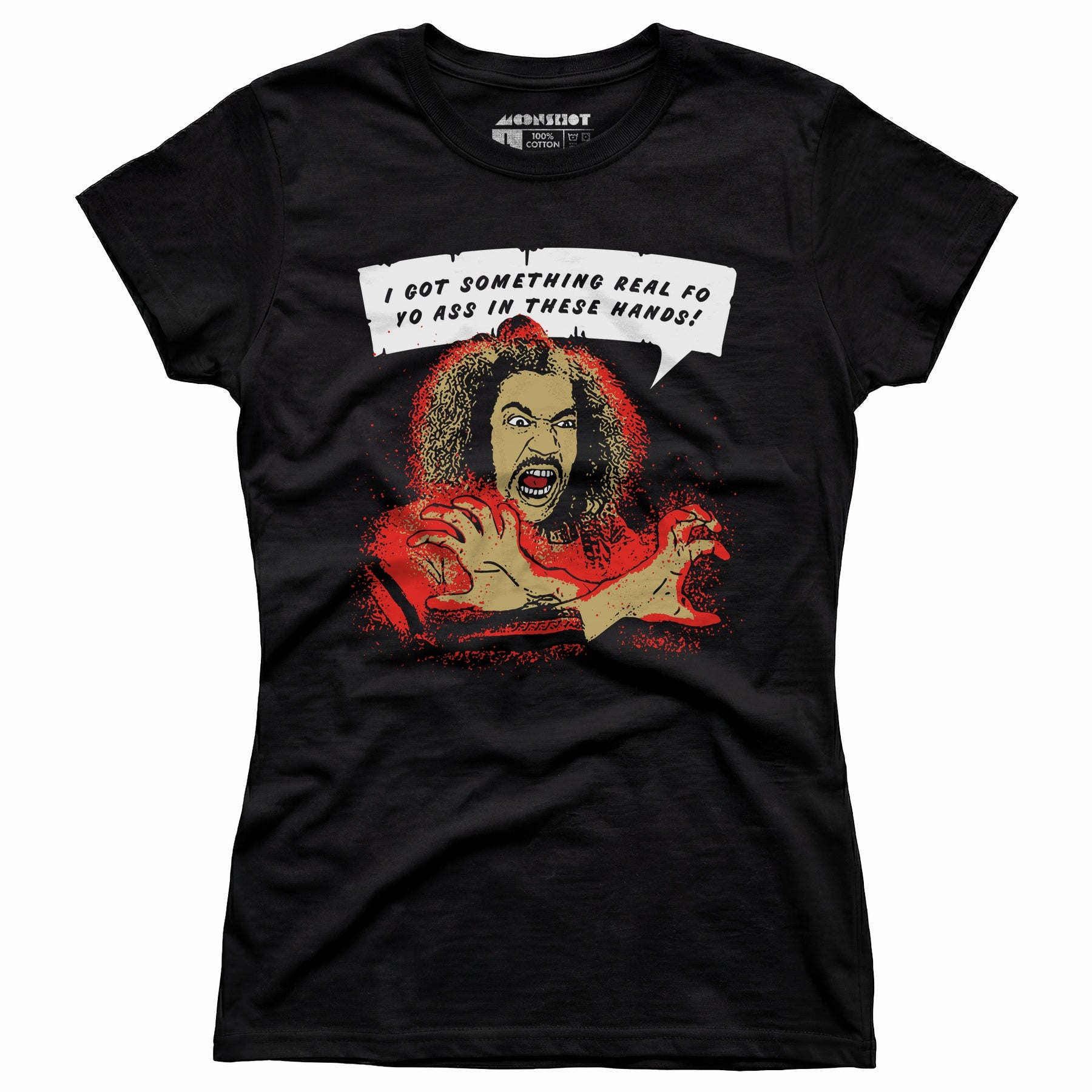 Shonuff - I Got Something Real Fo Yo Ass in These Hands - Women's T-Shirt