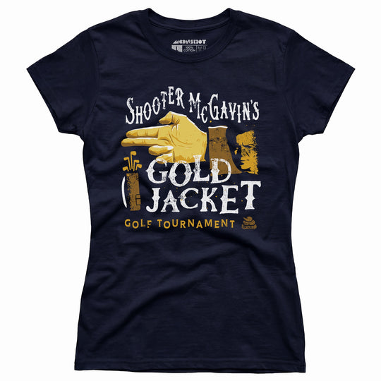 Shooter McGavin's Gold Jacket Golf Tournament - Women's T-Shirt