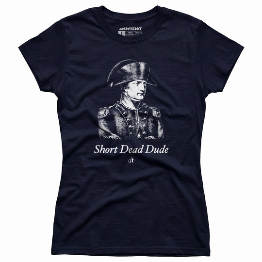 Napoleon - Short Dead Dude - Women's T-Shirt