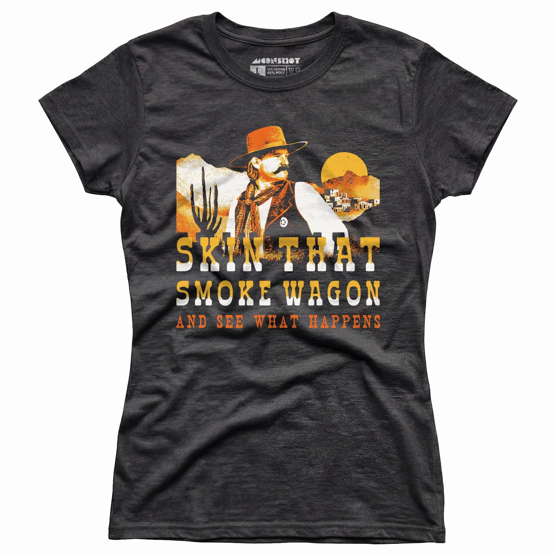 Skin That Smoke Wagon and See What Happens v2 - Women's T-Shirt