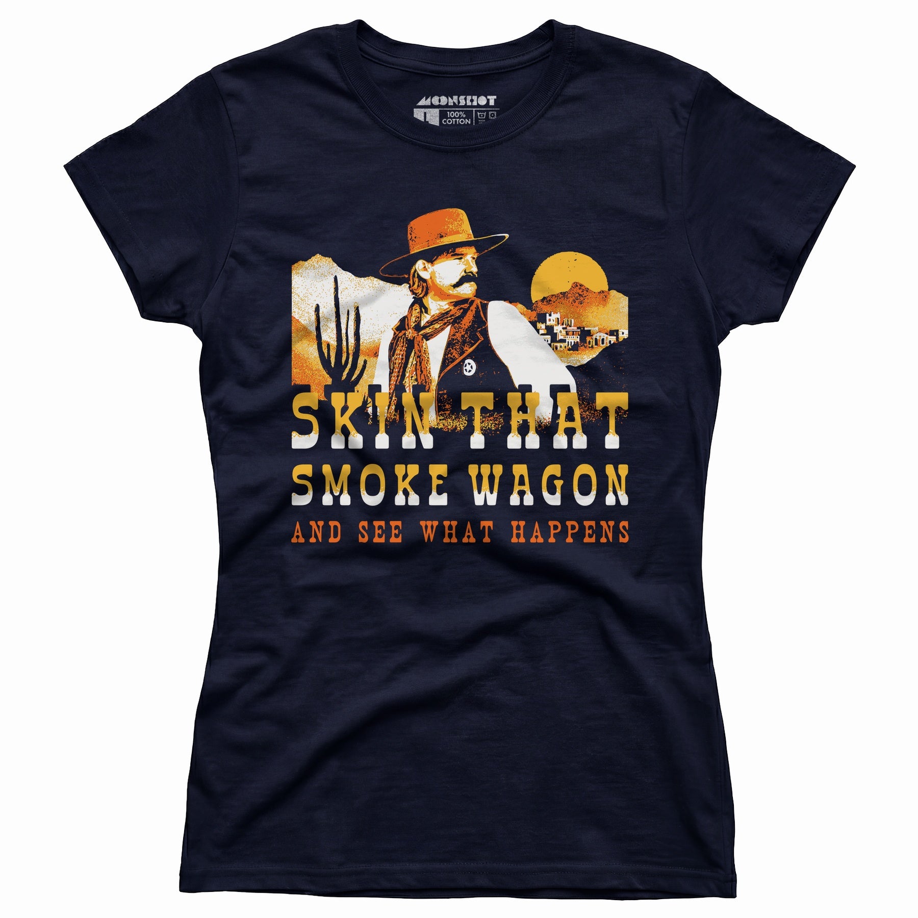Skin That Smoke Wagon and See What Happens v2 - Women's T-Shirt