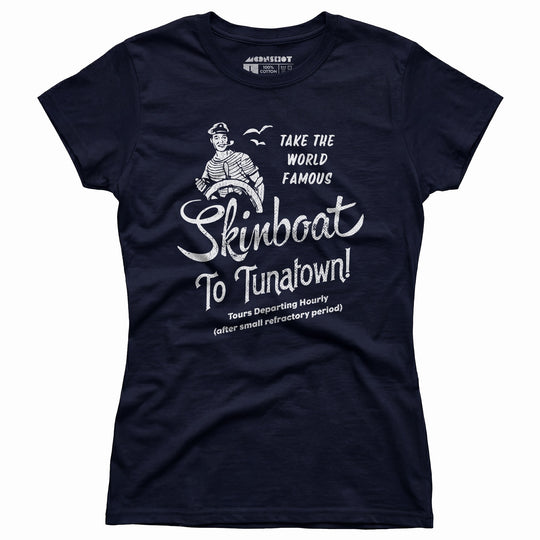 Skinboat to Tuna Town - Women's T-Shirt
