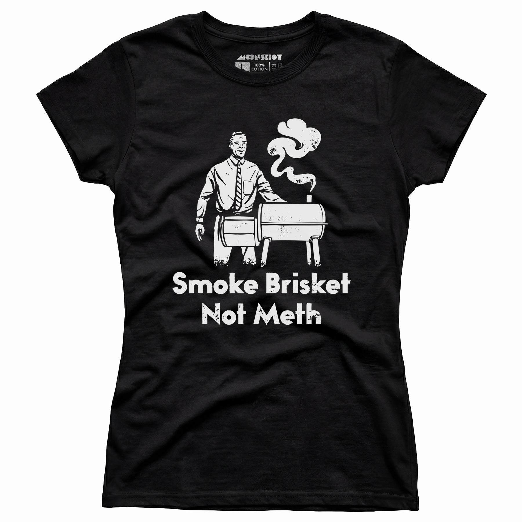 Smoke Brisket Not Meth - Women's T-Shirt