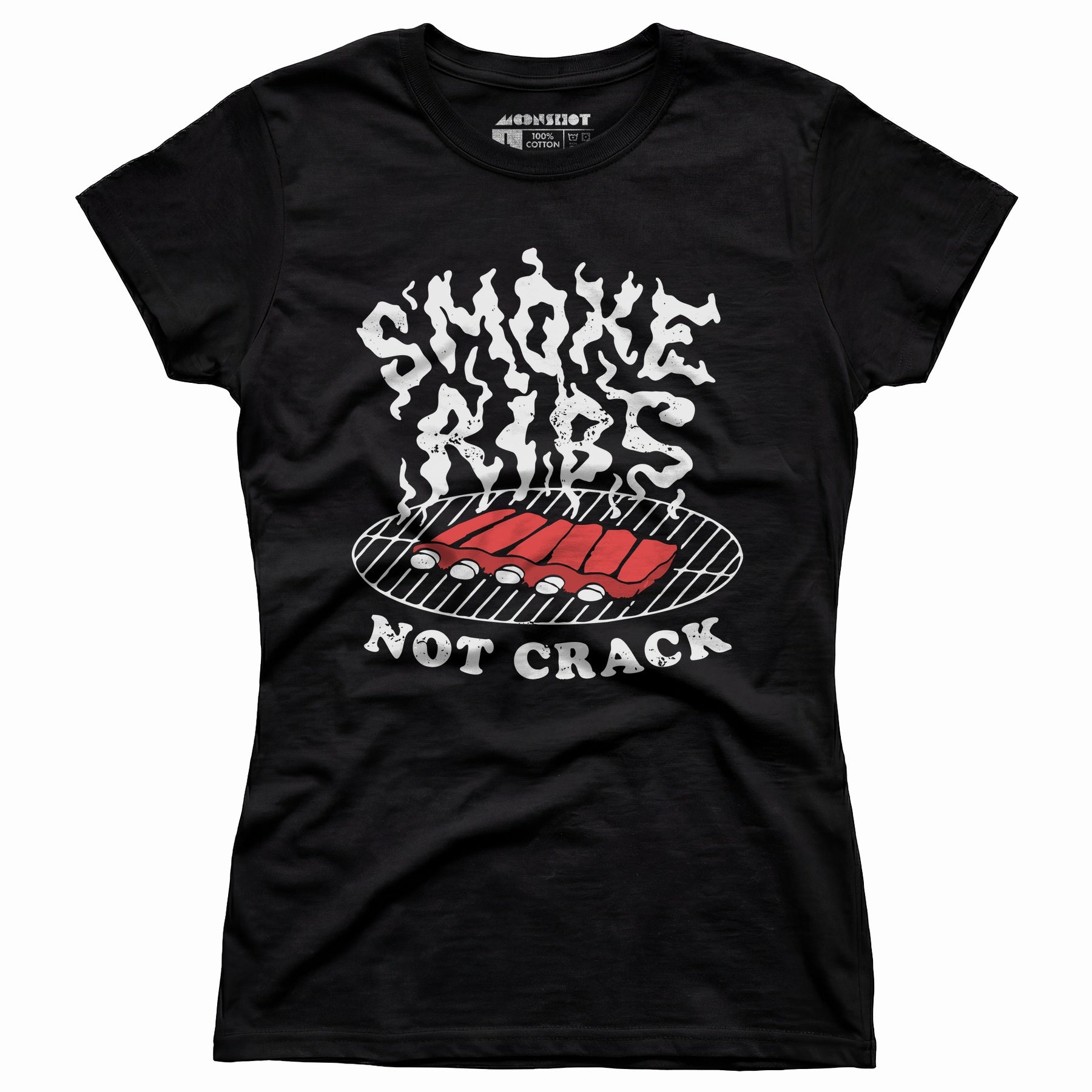 Smoke Ribs Not Crack - Women's T-Shirt