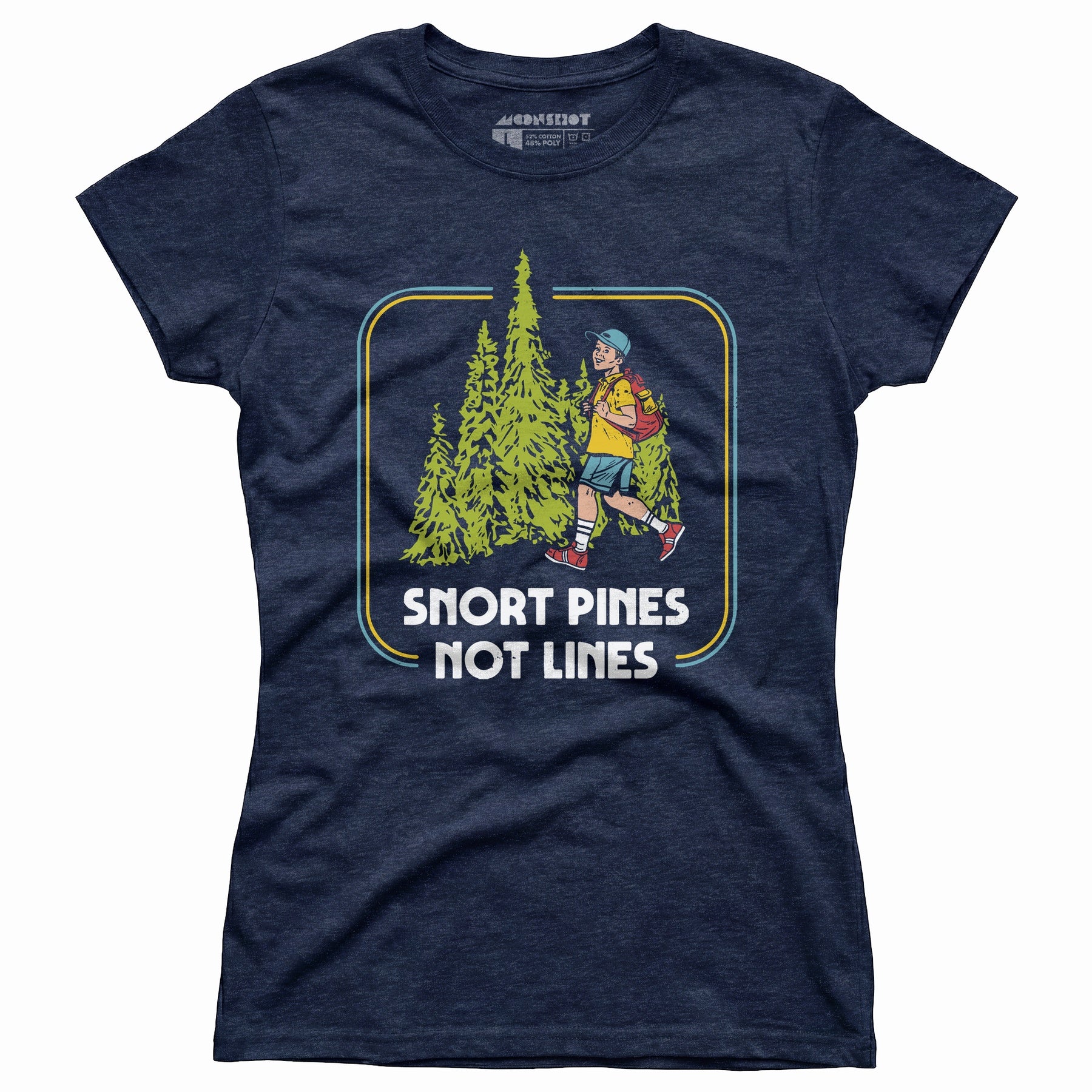 Snort Pines Not Lines - Women's T-Shirt