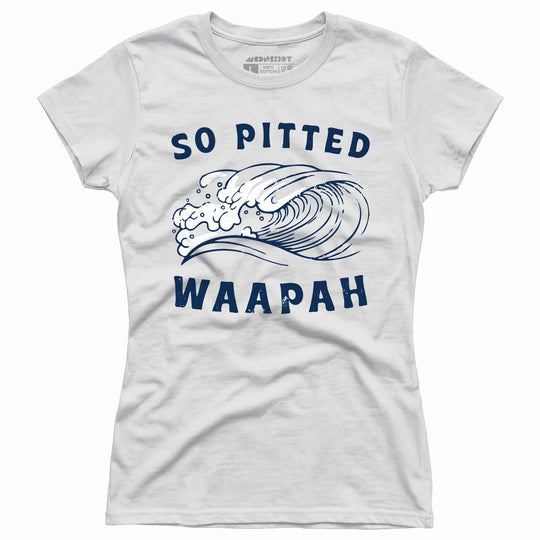 So Pitted - Women's T-Shirt