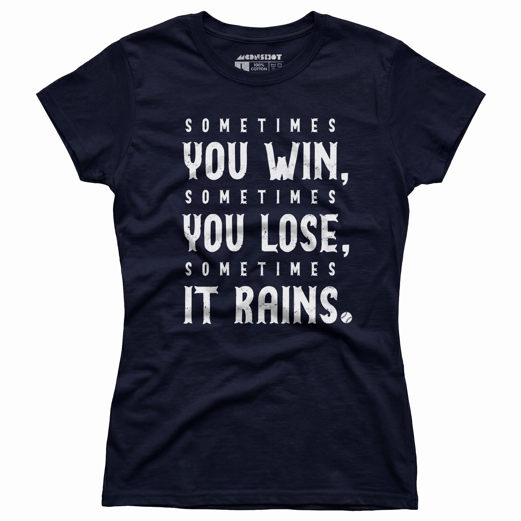 Sometimes it Rains - Bull Durham - Women's T-Shirt