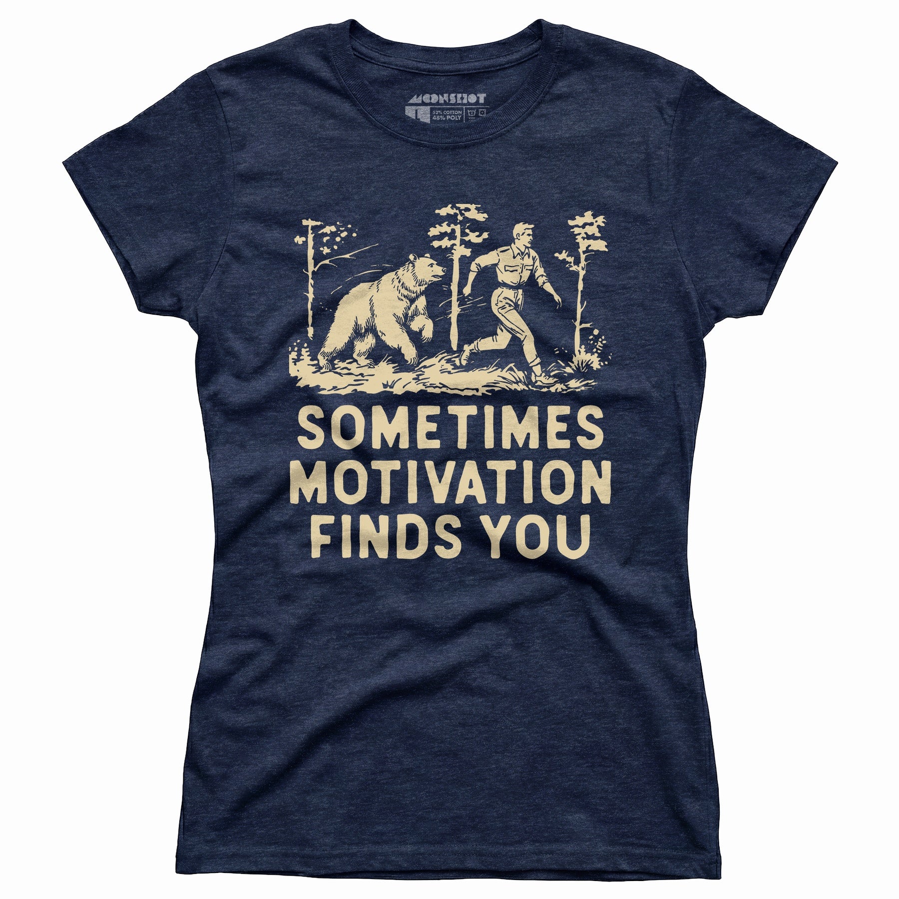 Sometimes Motivation Finds You - Women's T-Shirt