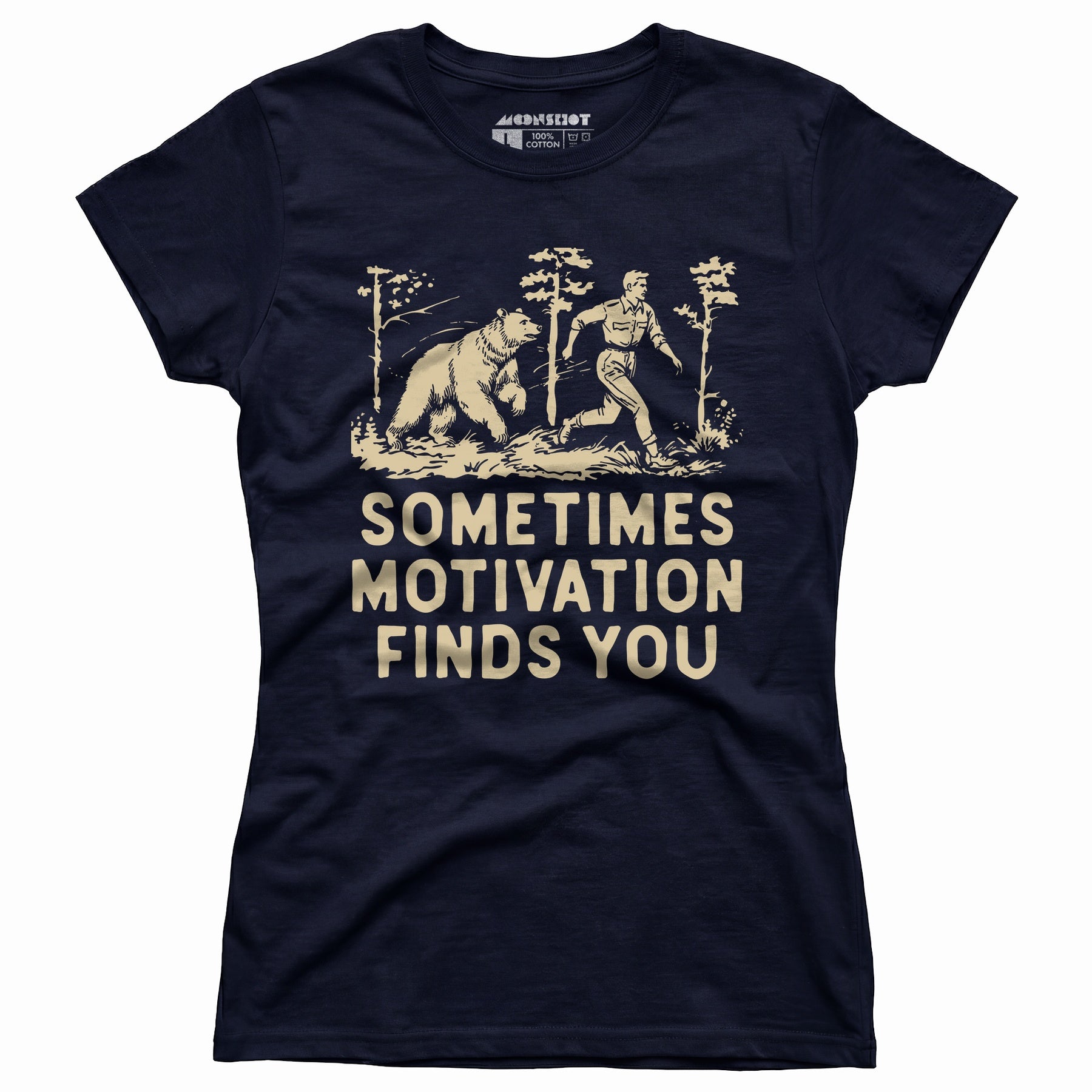 Sometimes Motivation Finds You - Women's T-Shirt