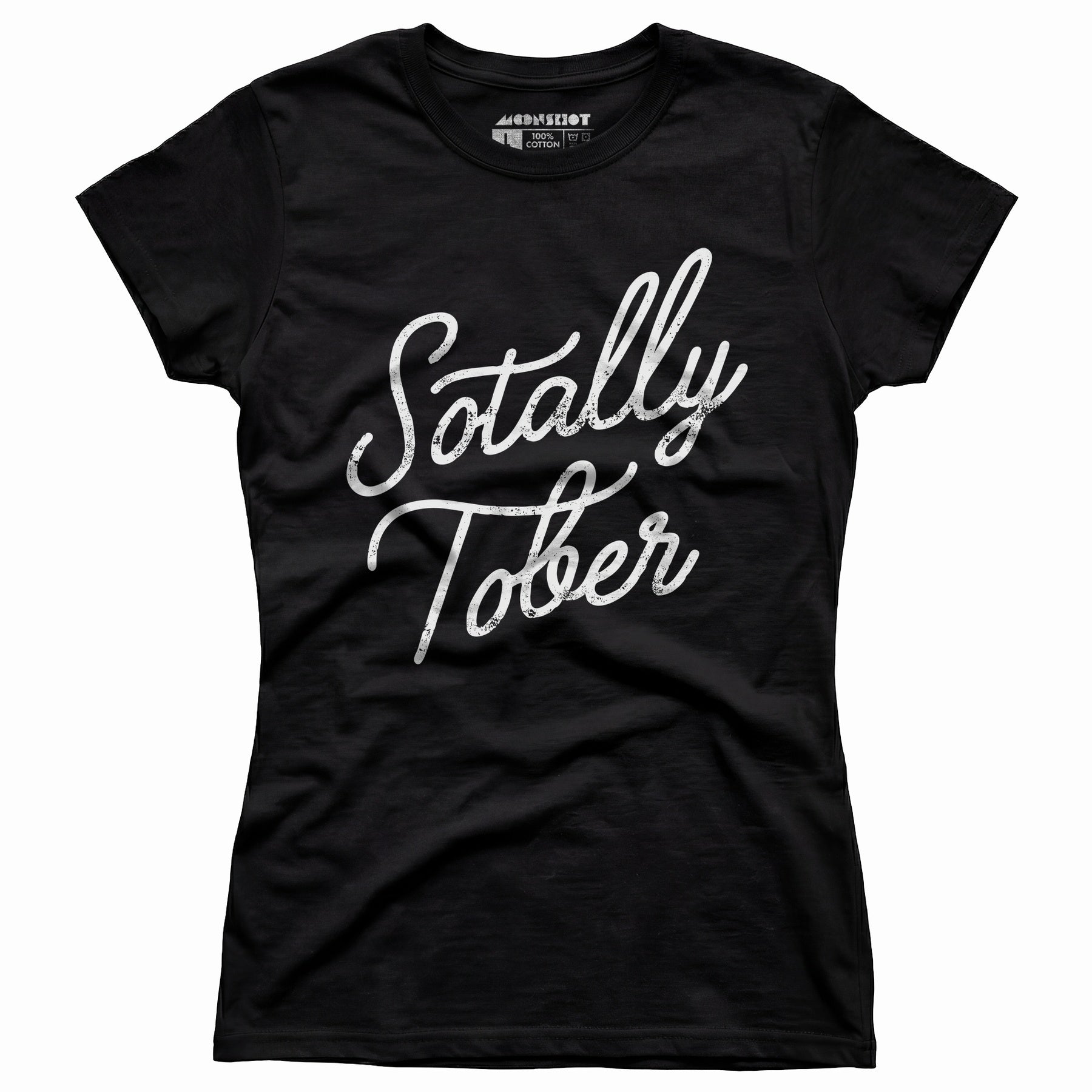 Sotally Tober - Women's T-Shirt