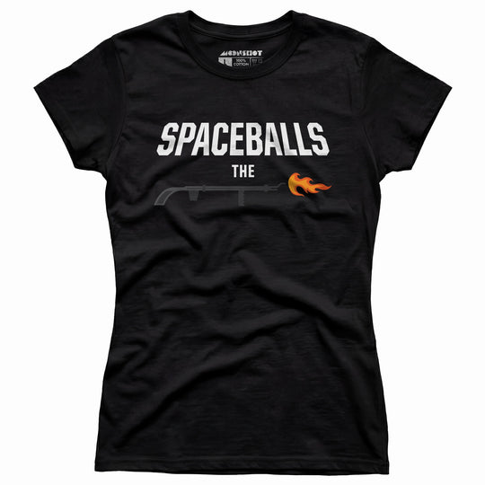 Spaceballs The Flamethrower - Women's T-Shirt