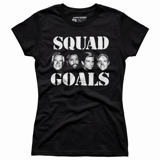 Squad Goals - A-Team - Women's T-Shirt