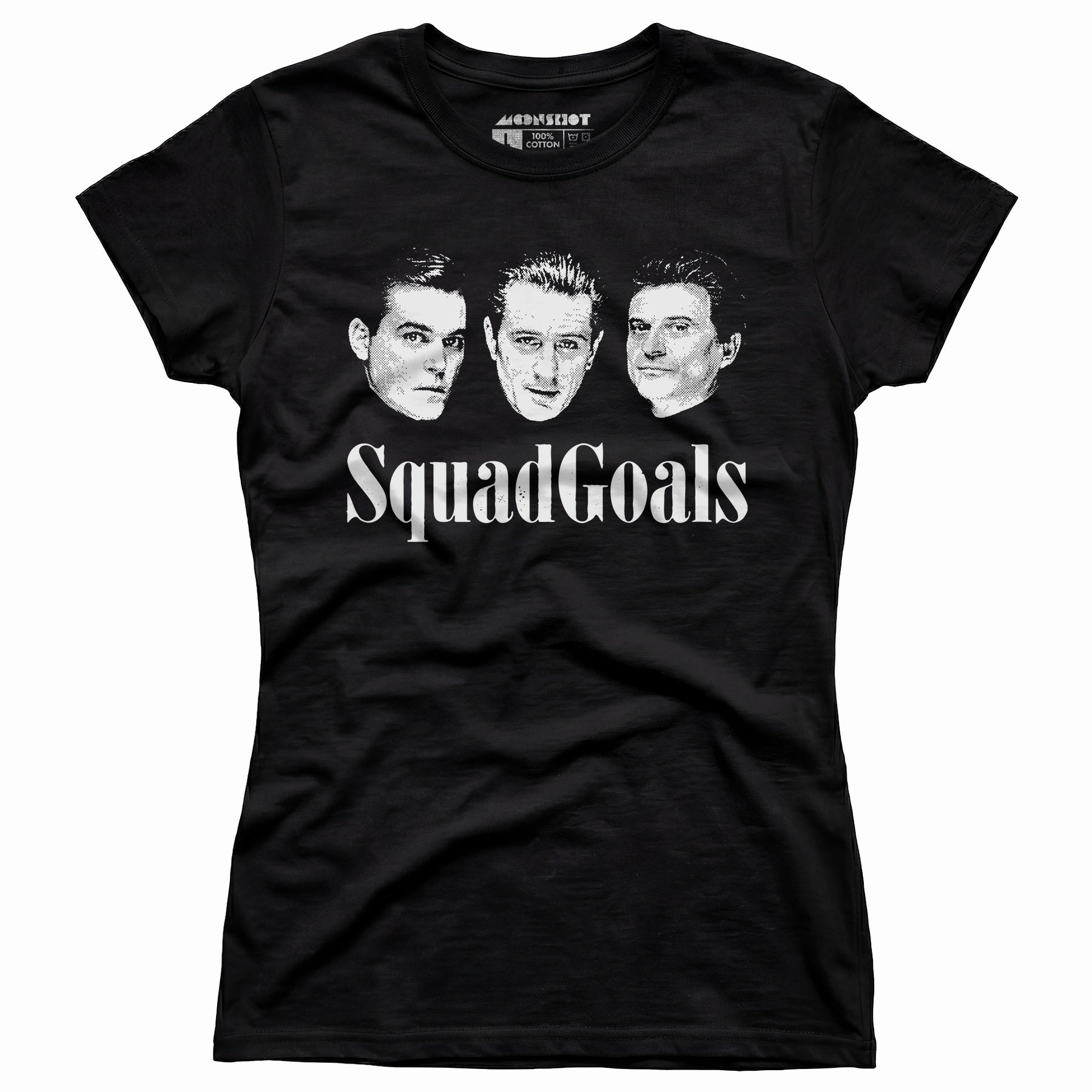 Squad Goals Goodfellas - Women's T-Shirt