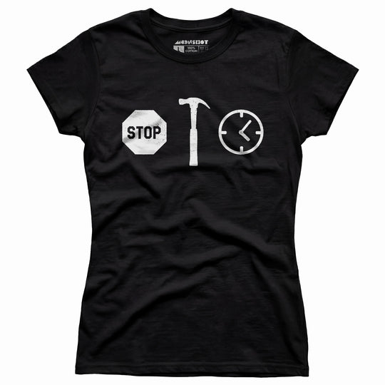 Stop! Hammer Time - Women's T-Shirt