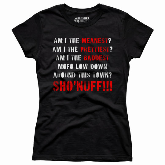 The Baddest Mofo Low Down Around This Town - Women's T-Shirt