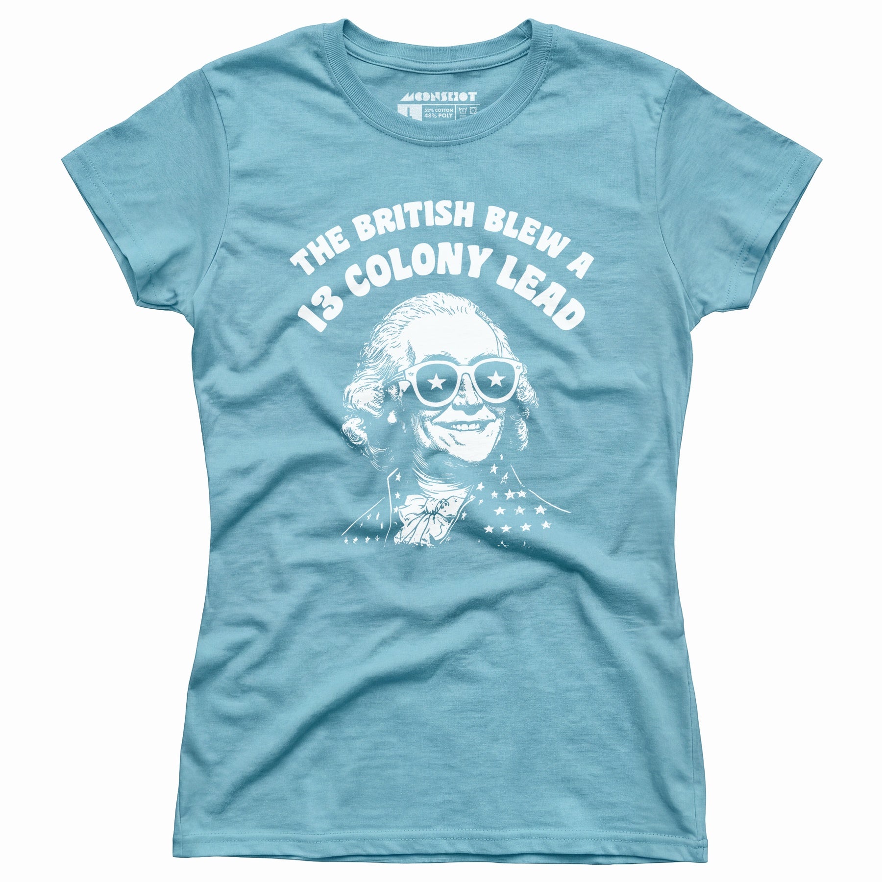 The British Blew a 13 Colony Lead - Women's T-Shirt