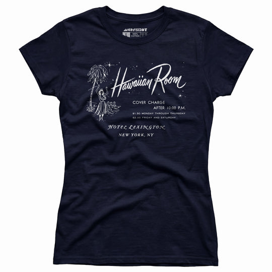 The Hawaiian Room Lexington Hotel - New York, NY - Vintage Tiki Bar - Women's T-Shirt