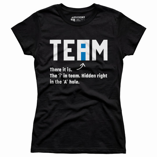 The I in Team - Women's T-Shirt