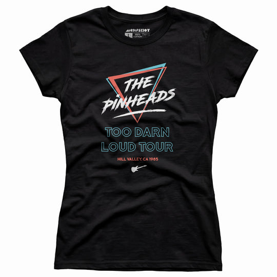 The Pinheads - Too Darn Loud Tour - Women's T-Shirt