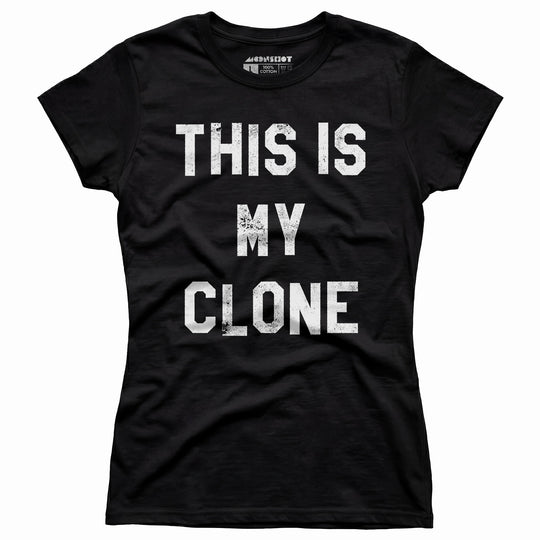 This is My Clone - Women's T-Shirt