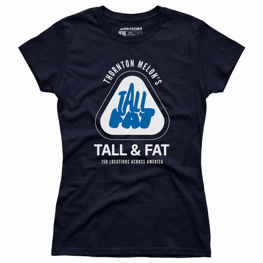 Thornton Melon's Tall & Fat - Women's T-Shirt