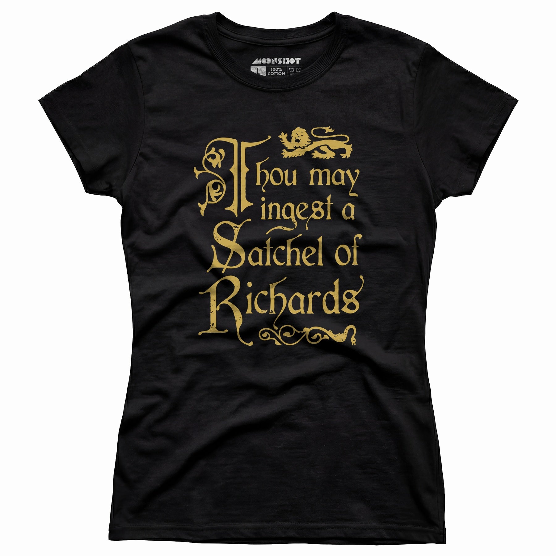 Thou May Ingest a Satchel of Richards - Women's T-Shirt